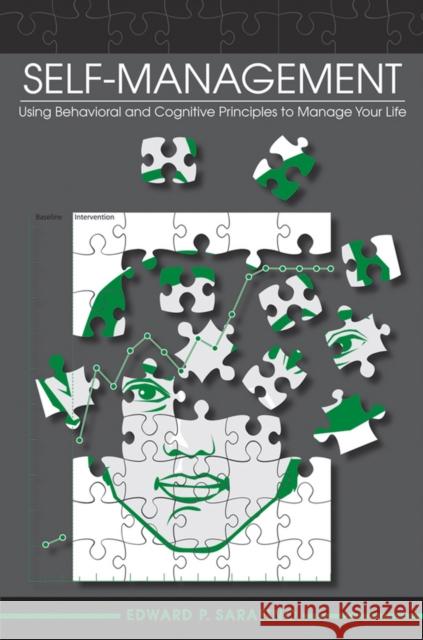 Self-Management: Using Behavioral and Cognitive Principles to Manage Your Life Sarafino, Edward P. 9780470571514 