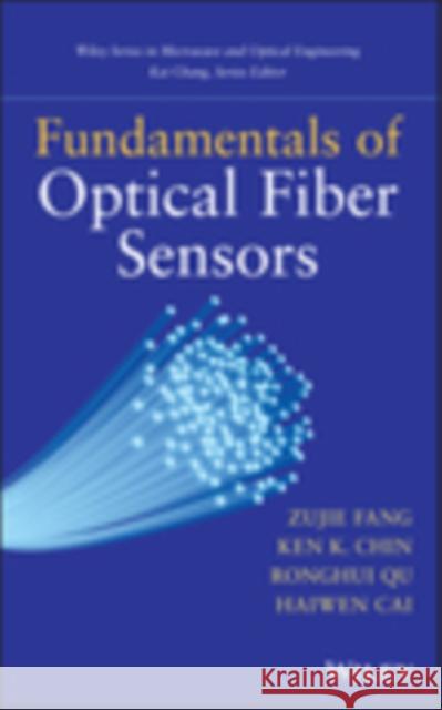 Fundamentals of Optical Fiber Sensors Ken Chin 9780470575406