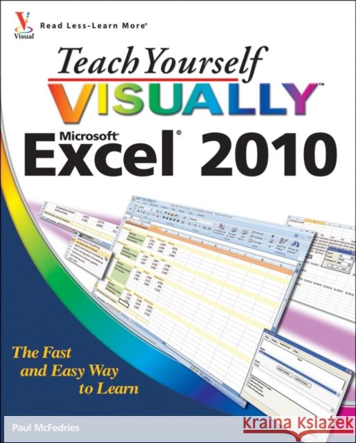 Teach Yourself Visually Excel 2010 McFedries, Paul 9780470577646 0
