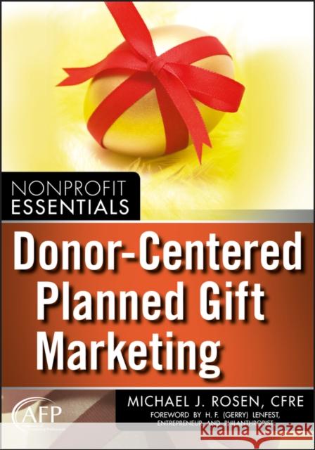 Donor-Centered Planned Gift Marketing Lenfest, H. F. 9780470581582 John Wiley & Sons