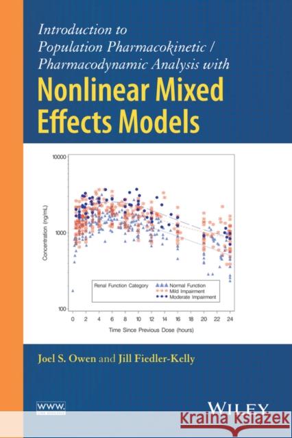 Introduction to Population Pharmacokinetic / Pharmacodynamic Analysis with Nonlinear Mixed Effects Models Joel S. Owen Jill Fiedler-Kelly 9780470582299