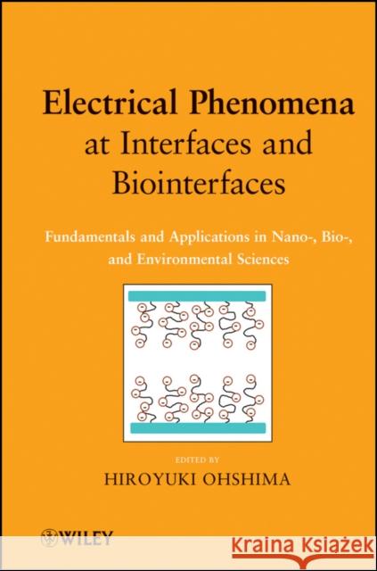 Electrical Phenomena at Interf Ohshima, Hiroyuki 9780470582558