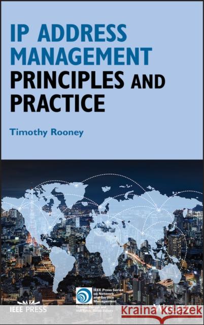 IP Address Management : Principles and Practice Timothy Rooney   9780470585870 