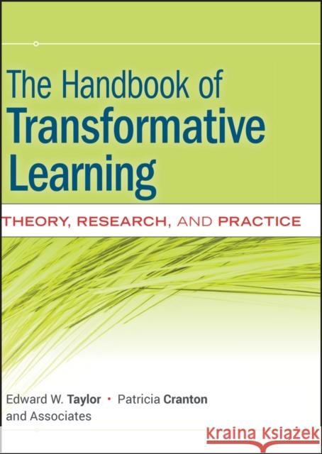 The Handbook of Transformative Learning: Theory, Research, and Practice Taylor, Edward W. 9780470590720