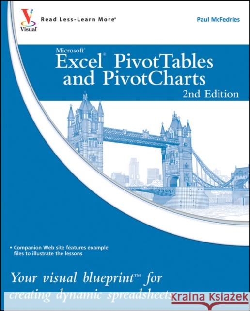 Excel Pivottables and Pivotcharts: Your Visual Blueprint for Creating Dynamic Spreadsheets McFedries, Paul 9780470591611 John Wiley & Sons