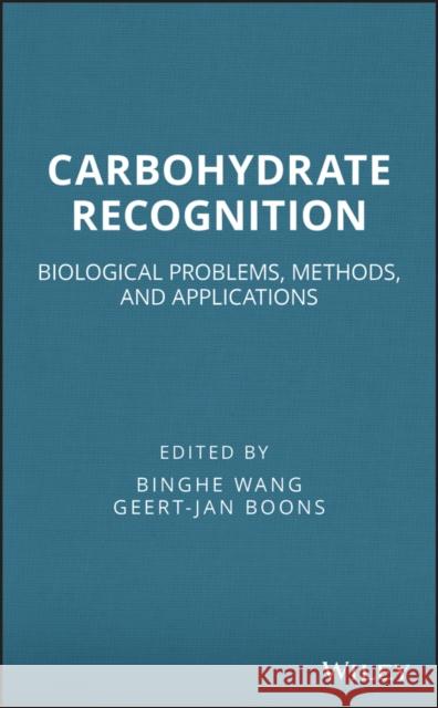 Carbohydrate Recognition: Biological Problems, Methods, and Applications Wang, Binghe 9780470592076 Wiley-Blackwell