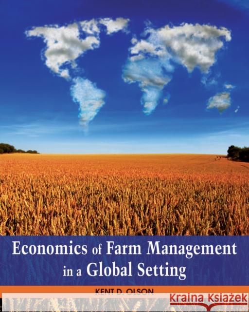 Economics of Farm Management in a Global Setting Kent Olson   9780470592434