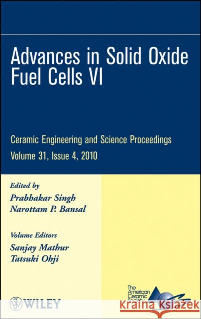 Advances in Solid Oxide Fuel Cells VI, Volume 31, Issue 4 Singh, Prabhakar 9780470594698