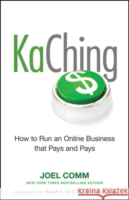 Kaching: How to Run an Online Business That Pays and Pays Comm, Joel 9780470597675 John Wiley & Sons