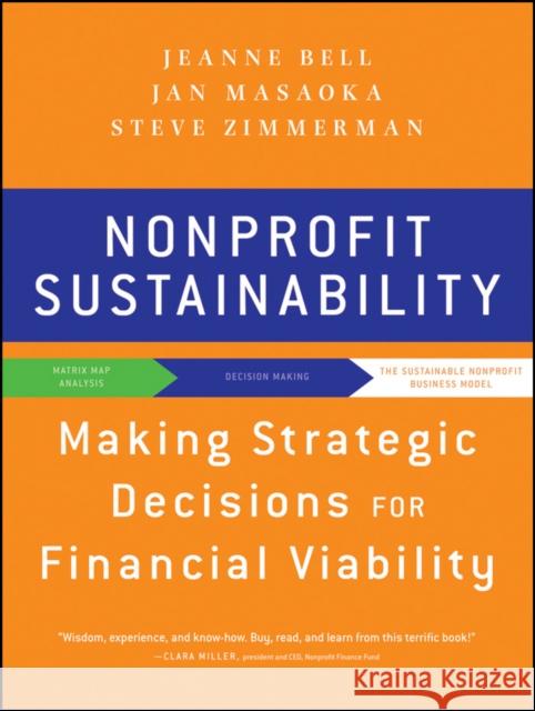 Nonprofit Sustainability: Making Strategic Decisions for Financial Viability Masaoka, Jan 9780470598290 0