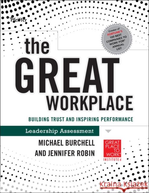 The Great Workplace: Building Trust and Inspiring Performance Self Assessment Burchell, Michael J. 9780470598337 John Wiley & Sons Inc