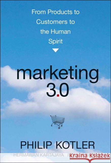 Marketing 3.0: From Products to Customers to the Human Spirit Kotler, Philip 9780470598825 0