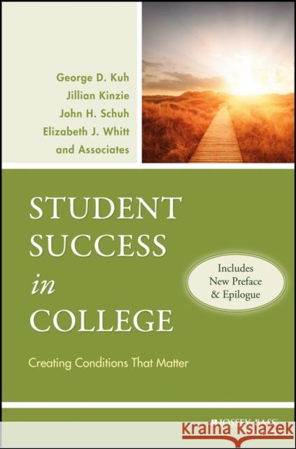 Student Success in College Kuh, George D. 9780470599099 John Wiley & Sons Inc