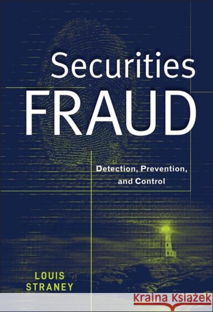 Securities Fraud: Detection, Prevention, and Control Straney, Louis L. 9780470601570 John Wiley & Sons