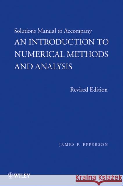 An Introduction to Numerical Methods and Analysis Epperson, James F. 9780470603512 