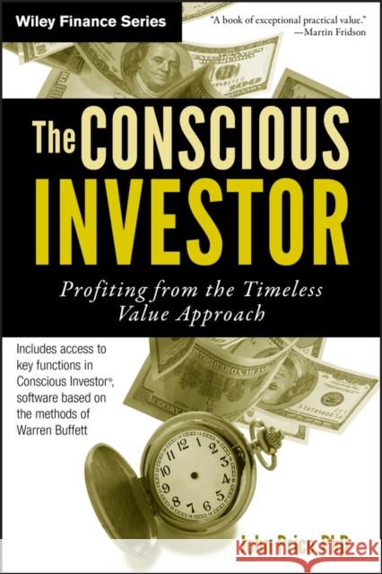 The Conscious Investor: Profiting from the Timeless Value Approach Price, John 9780470604380 John Wiley & Sons