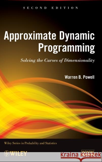 Approximate Dynamic Programmin Powell, Warren B. 9780470604458 Wiley Series in Probability and Statistics