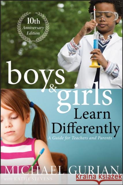 Boys and Girls Learn Differently! A Guide for Teachers and Parents Michael Gurian 9780470608258