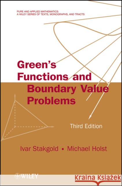 Green's Functions and Boundary Value Problems Ivar Stakgold Michael J. Holst  9780470609705 