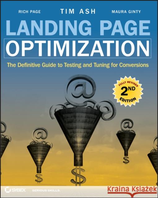 Landing Page Optimization: The Definitive Guide to Testing and Tuning for Conversions Page, Rich 9780470610121 John Wiley & Sons Inc