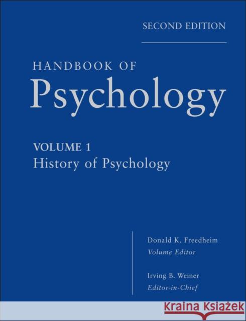 Handbook of Psychology, History of Psychology Freedheim, Donald K. 9780470619018 Wiley & Sons