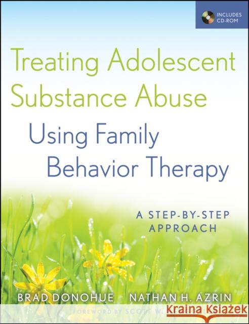 treating adolescent substance abuse using family behavior therapy: a step-by-step approach  Azrin, Nathan H. 9780470621929
