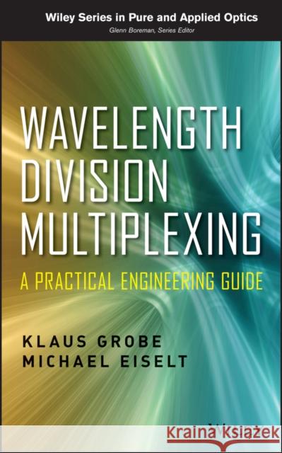 Wavelength Division Multiplexi Grobe, Klaus 9780470623022 John Wiley & Sons