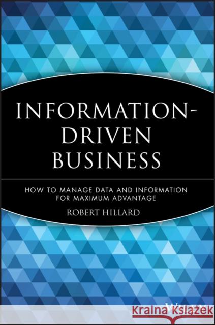 Information-Driven Business Hillard, Robert 9780470625774 John Wiley & Sons