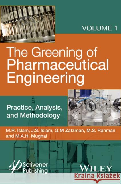 The Greening of Pharmaceutical Engineering, Practice, Analysis, and Methodology Zatzman, Gary M. 9780470626030 John Wiley & Sons