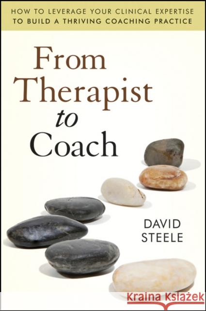 From Therapist to Coach Steele, David 9780470630235 