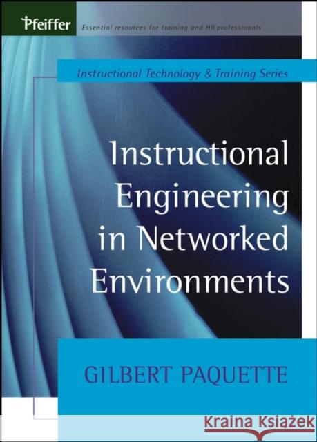 Instructional Engineering in Networked Environments Paquette 9780470631393 John Wiley & Sons