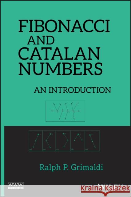 Fibonacci and Catalan Numbers Grimaldi, Ralph 9780470631577