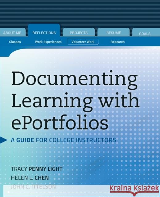 Documenting Learning with Eportfolios: A Guide for College Instructors Chen, Helen L. 9780470636206 0
