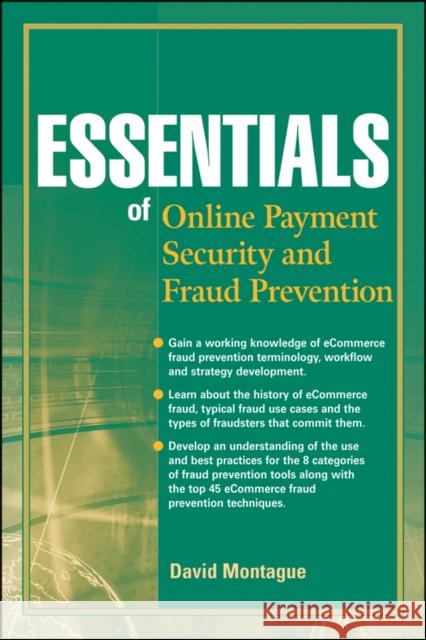 Essentials of Online payment Security and Fraud Prevention David A. Montague   9780470638798 