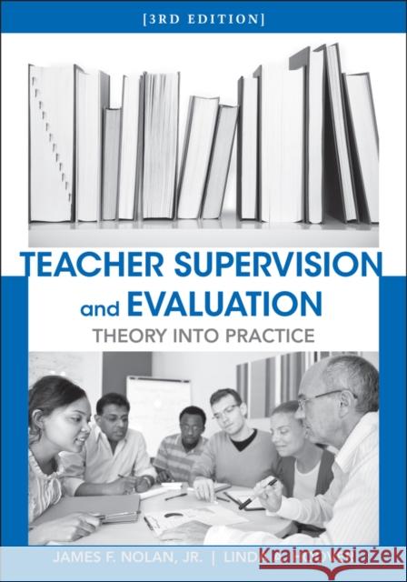 Teacher Supervision and Evaluation: Theory Into Practice Nolan, James 9780470639955 John Wiley & Sons