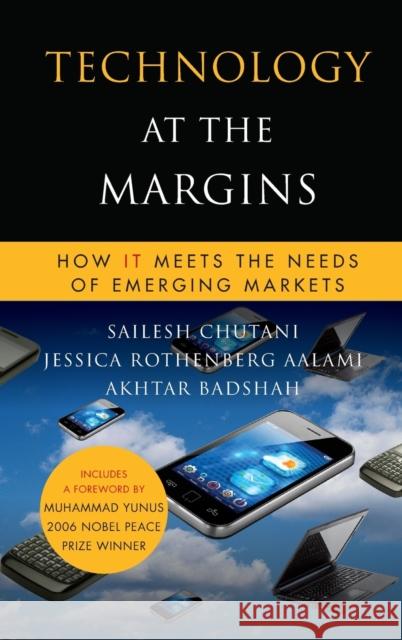 Technology at the Margins: How It Meets the Needs of Emerging Markets Chutani, Sailesh 9780470639979 