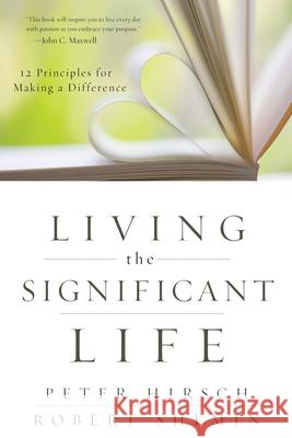 Living the Significant Life: 12 Principles for Making a Difference Hirsch, Peter L. 9780470641255