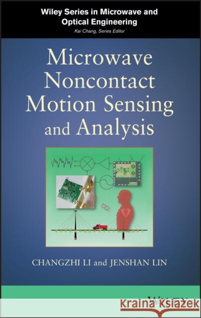 Microwave Noncontact Motion Sensing and Analysis Changzhi Li Jenshan Lin 9780470642146 John Wiley & Sons