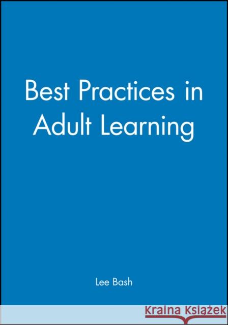 Best Practices in Adult Learning Bash 9780470643341 John Wiley & Sons