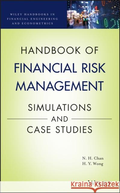 Handbook of Financial Risk Management: Simulations and Case Studies Chan, Ngai Hang 9780470647158