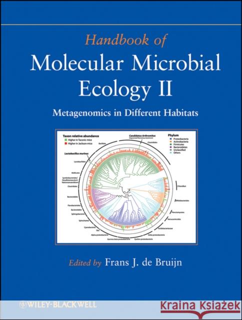 Handbook of Molecular Microbial Ecology II: Metagenomics in Different Habitats De Bruijn, Frans J. 9780470647196 Wiley-Blackwell