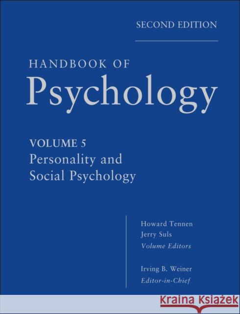 Handbook of Psychology, Personality and Social Psychology Weiner, Irving B. 9780470647769