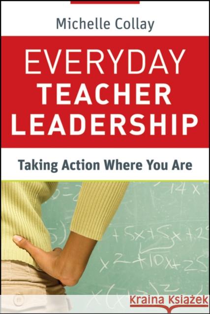 Everyday Teacher Leadership Collay, Michelle 9780470648292 Jossey-Bass