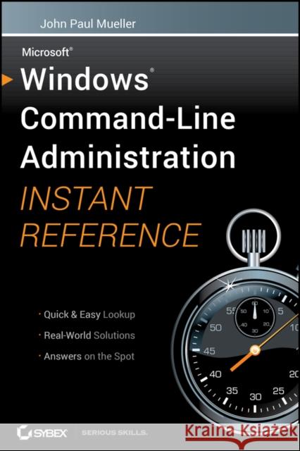 Windows Command Line Administration Instant Reference John Paul Mueller 9780470650462