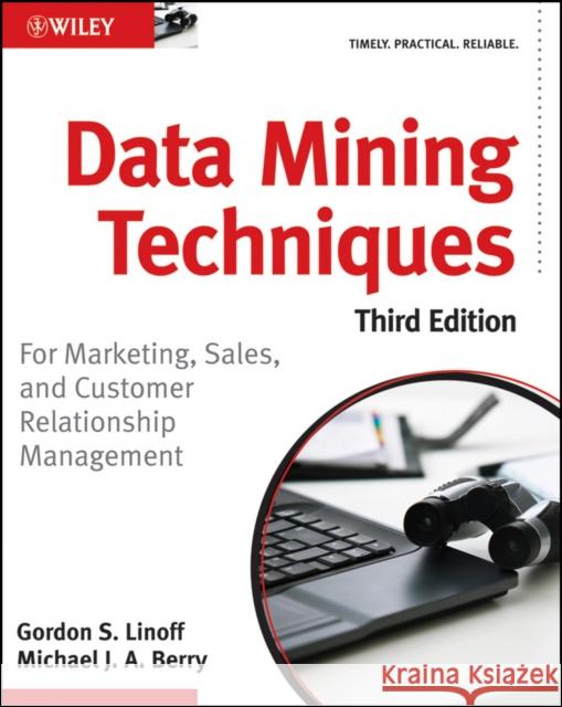 Data Mining Techniques: For Marketing, Sales, and Customer Relationship Management Linoff, Gordon S. 9780470650936 