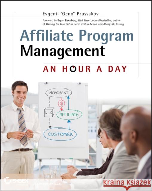 Affiliate Program Management: An Hour a Day Prussakov, Evgenii 9780470651735 0