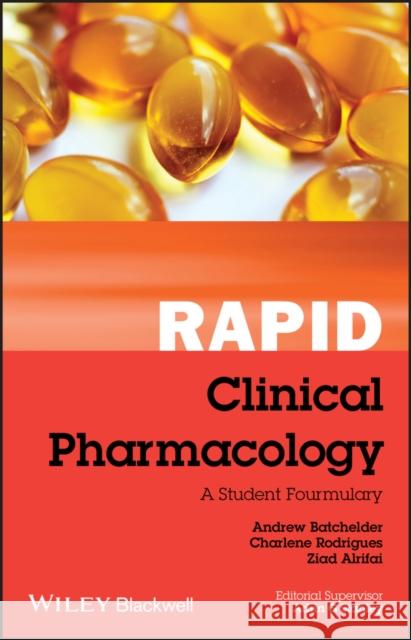 Rapid Clinical Pharmacology: A Student Formulary Batchelder, Andrew 9780470654415