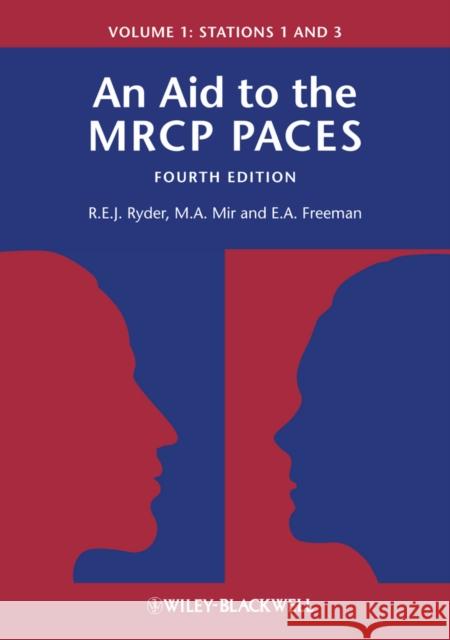 An Aid to the MRCP Paces, Volume 1: Stations 1 and 3 Ryder, Robert E. J. 9780470655092 0