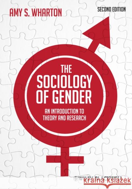 The Sociology of Gender - An Introduction toTheory and Research 2e Wharton, Amy S. 9780470655689 John Wiley & Sons