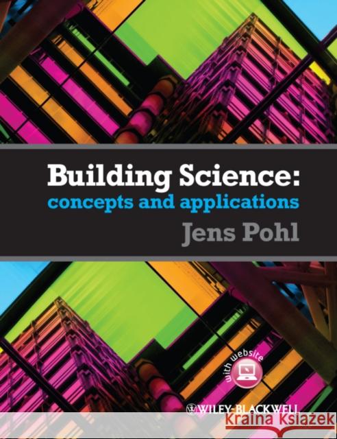 Building Science: Concepts and Applications [With Free Web Access] Pohl, Jens 9780470655733 